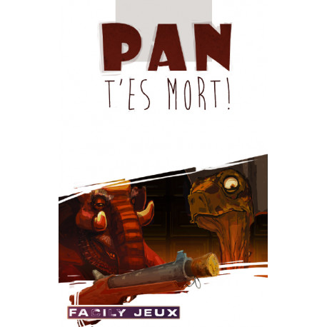 Pan, t'es mort !